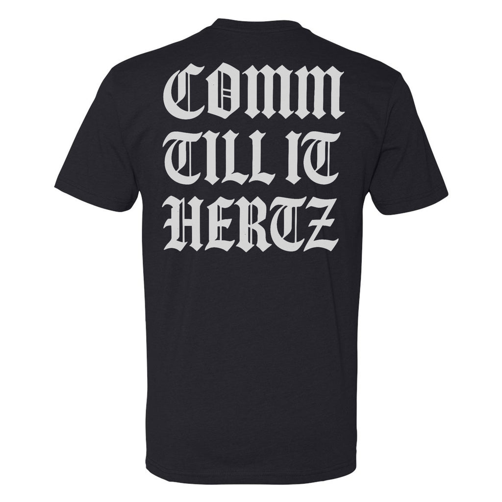 Comm Till it Hertz Tee
