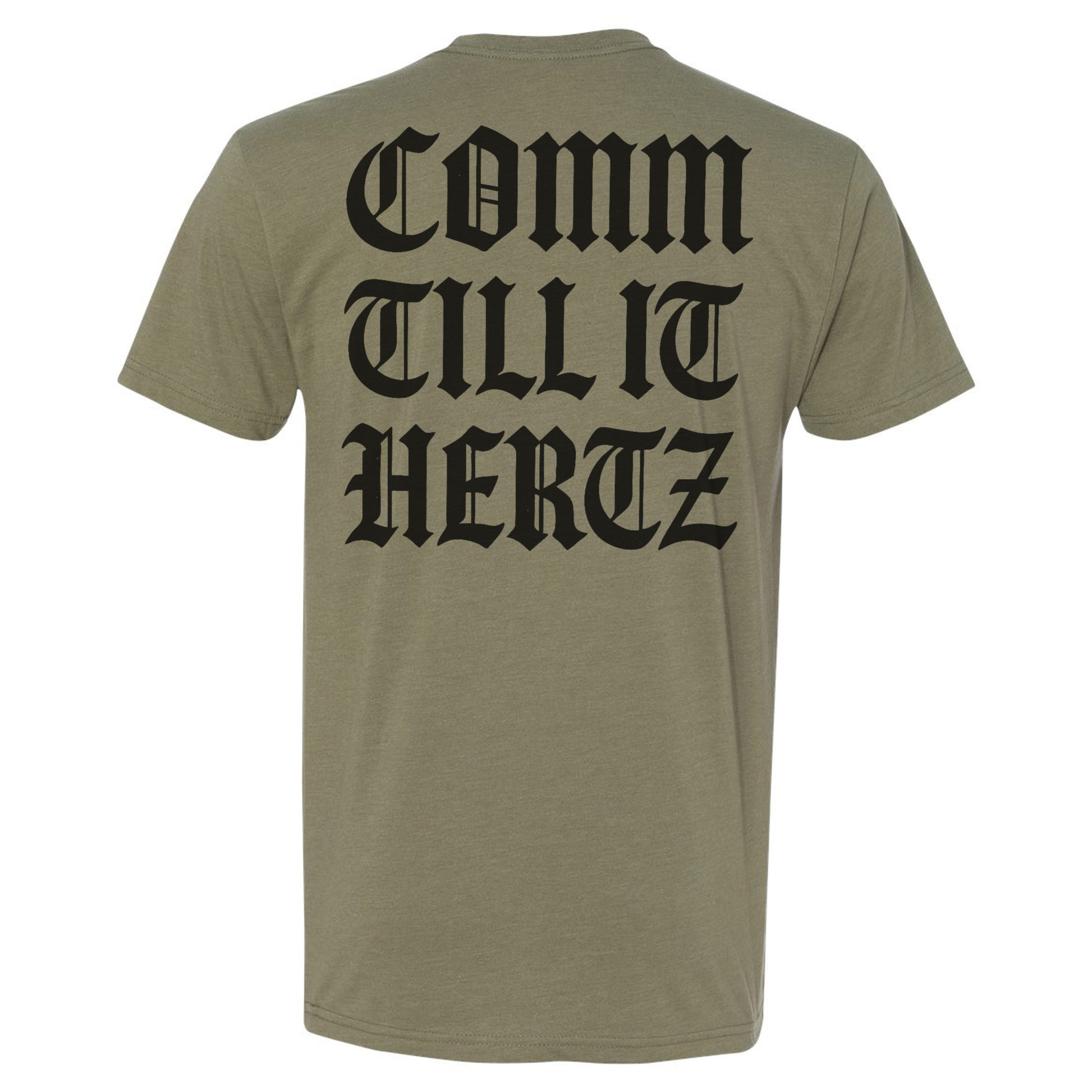 Comm Till it Hertz Tee