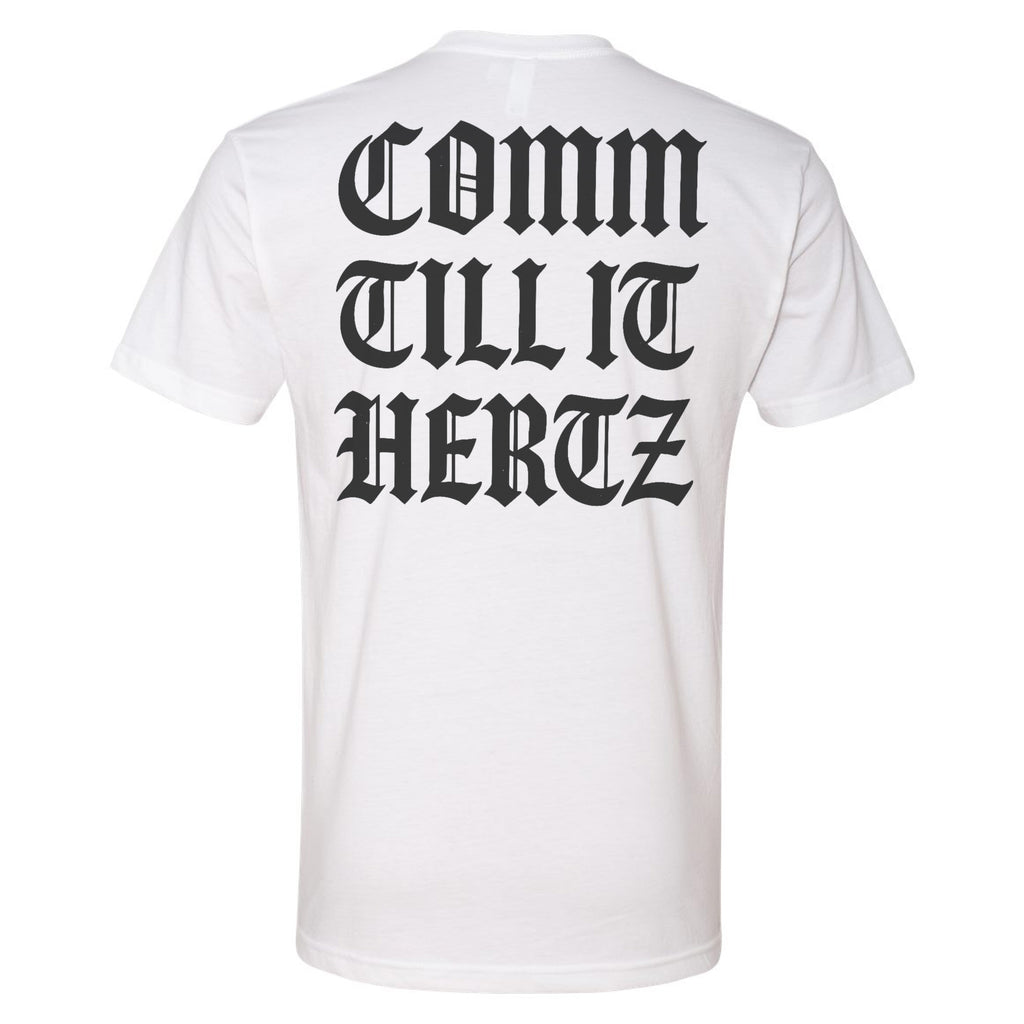Comm Till it Hertz Tee