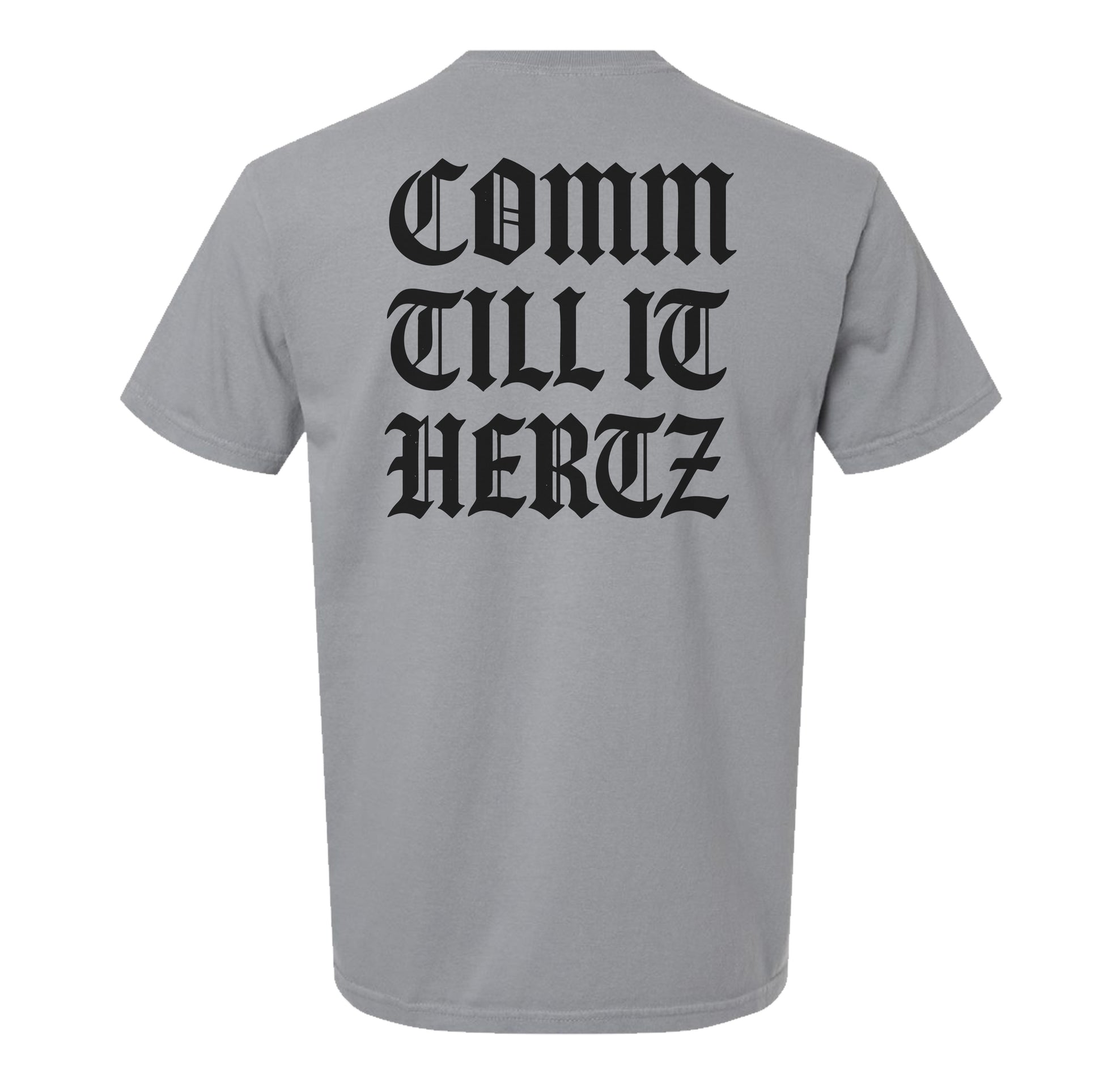 Comm Till it Hertz Heavyweight Tee