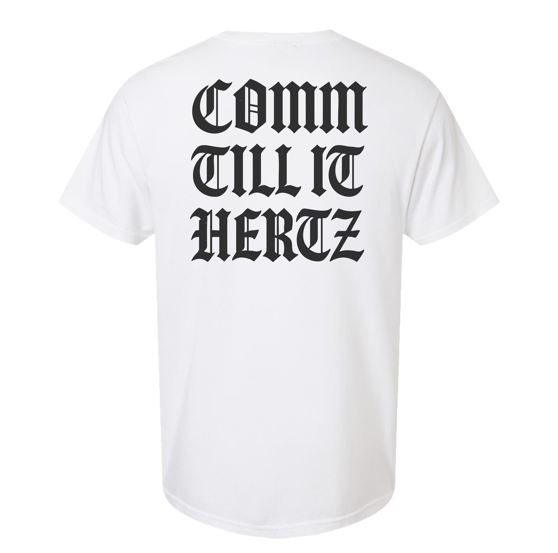 Comm Till it Hertz Heavyweight Tee